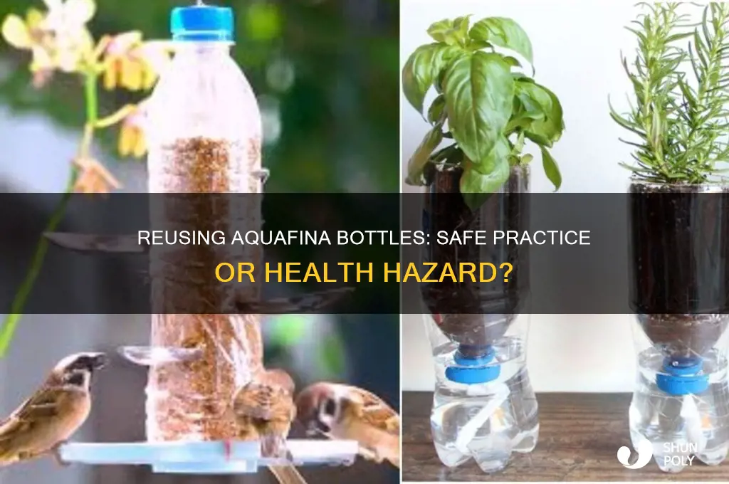 is it safe to reuse your plastic aquafina water bottle