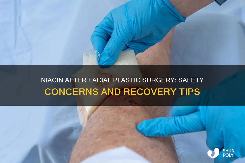 is it safe to take niacin after facial plastic surgery