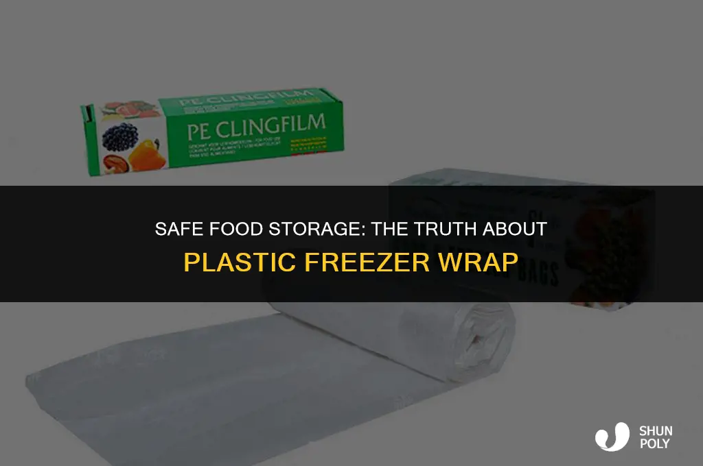 is it safe to wrap plastic freezer wrap on food