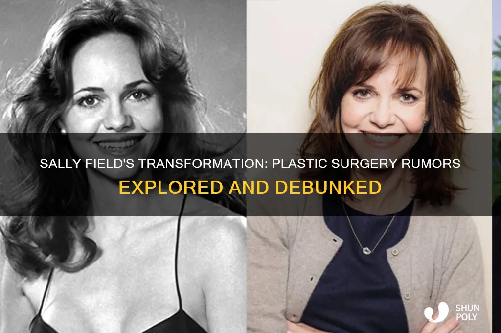 is it true sally field had plastic surgery
