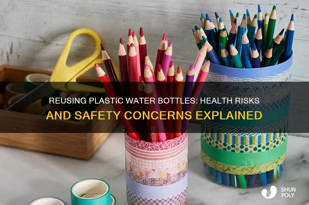 is it unsafe to reuse plastic water bottles