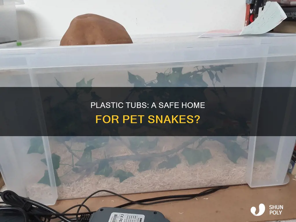 is keeping snakes in plastic tubs fine