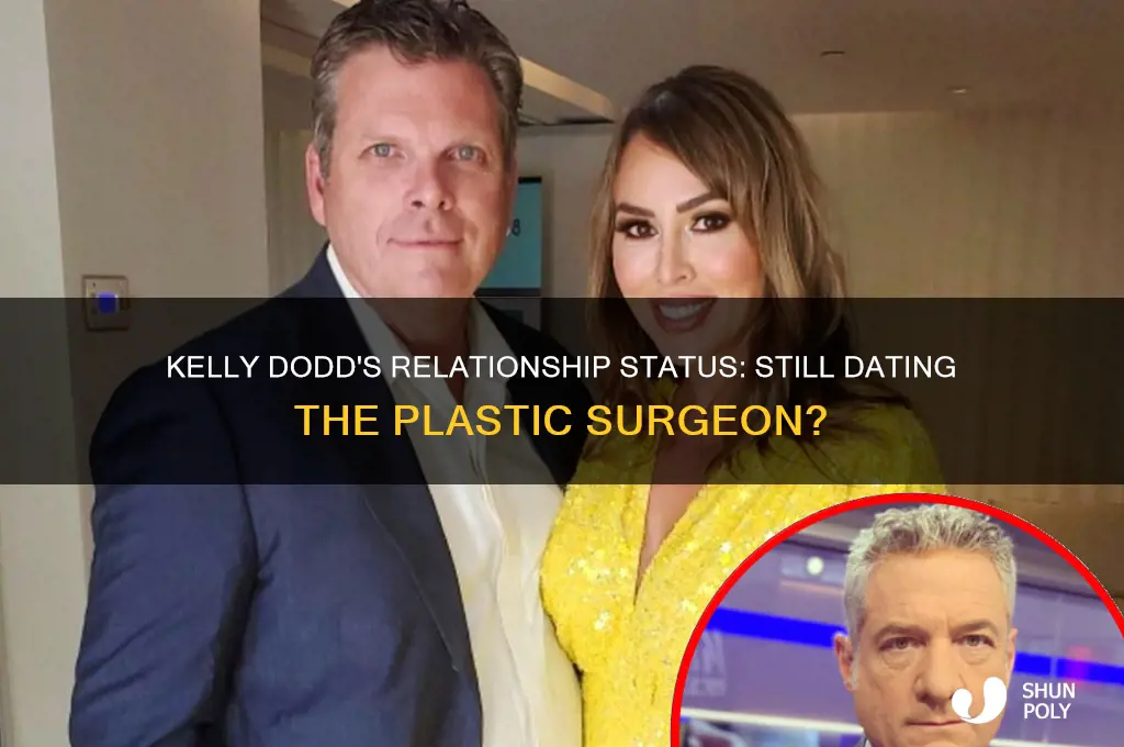 is kelly dodd still dating plastic surgeon
