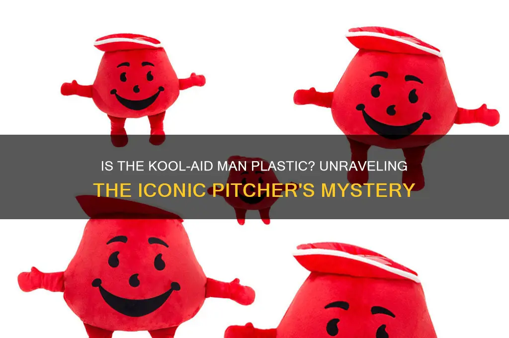 is kool aid man made of plastic