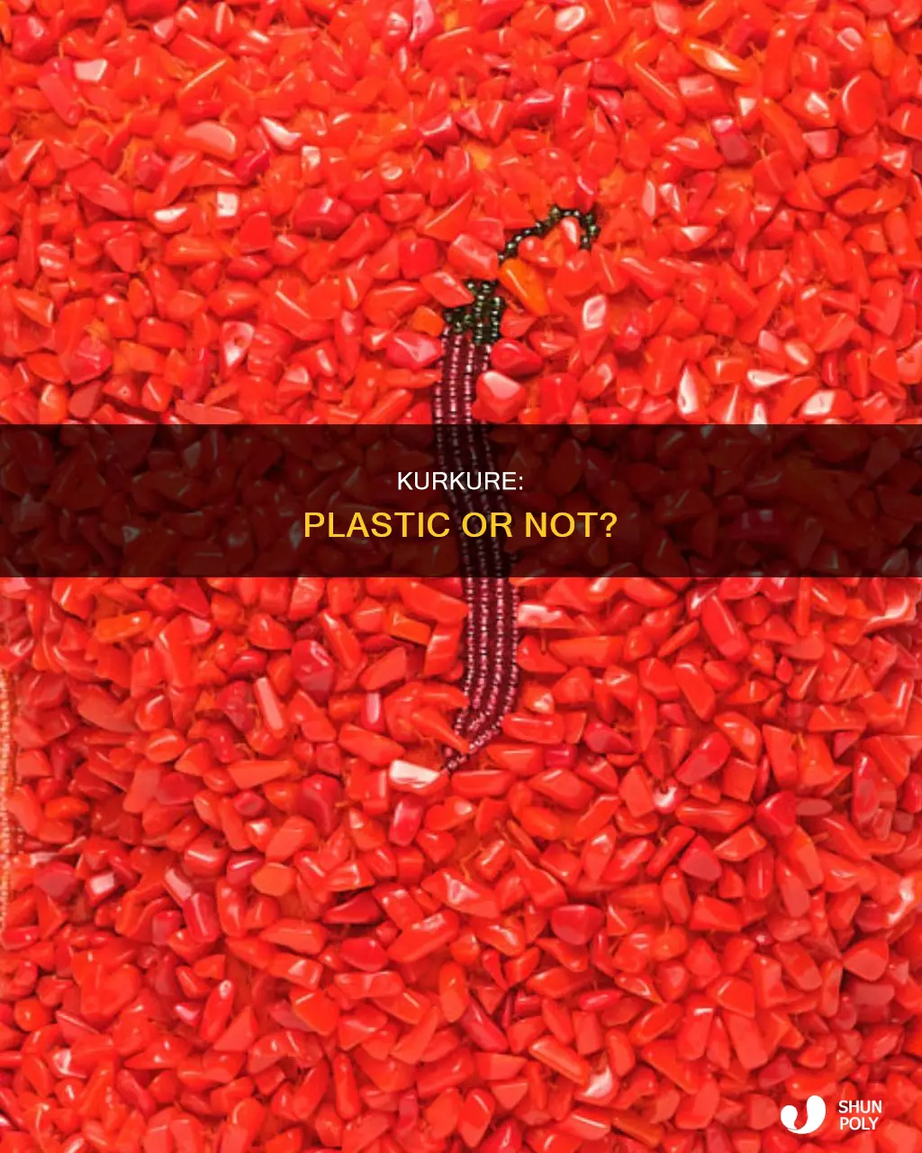 is kurkure contain plastic
