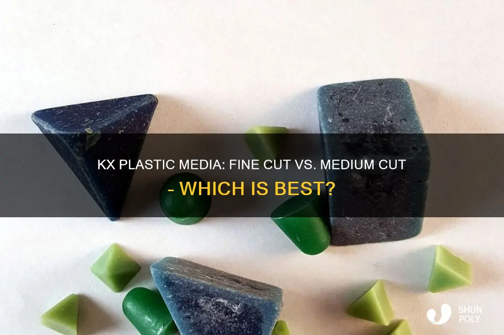 is kx plastic media fine cut or medium cut