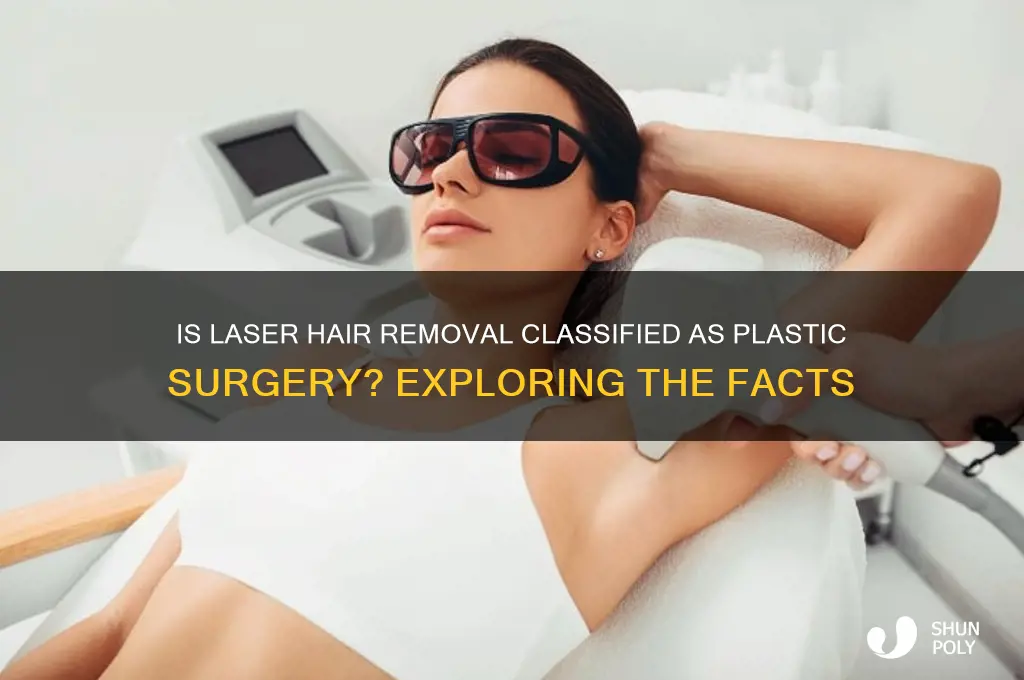 is laser hair removal considered plastic surgery