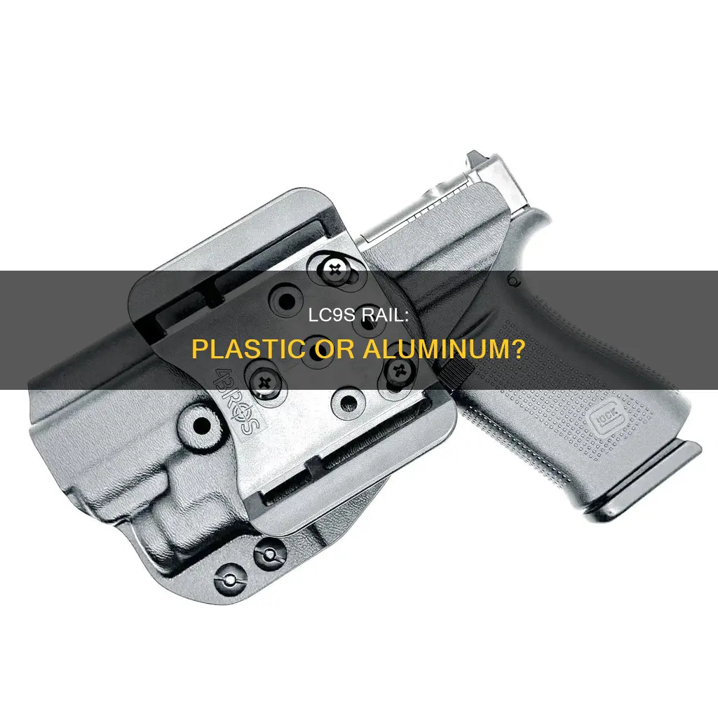is lc9s rail plastic or aluminum