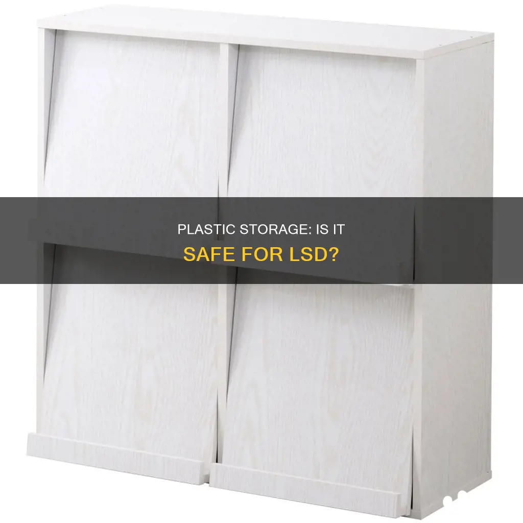 is lsd fine to keep in plastic