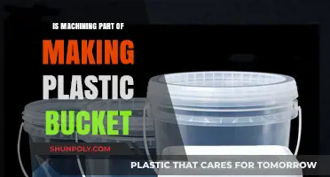 How Machining Creates Plastic Buckets: A Manufacturing Process