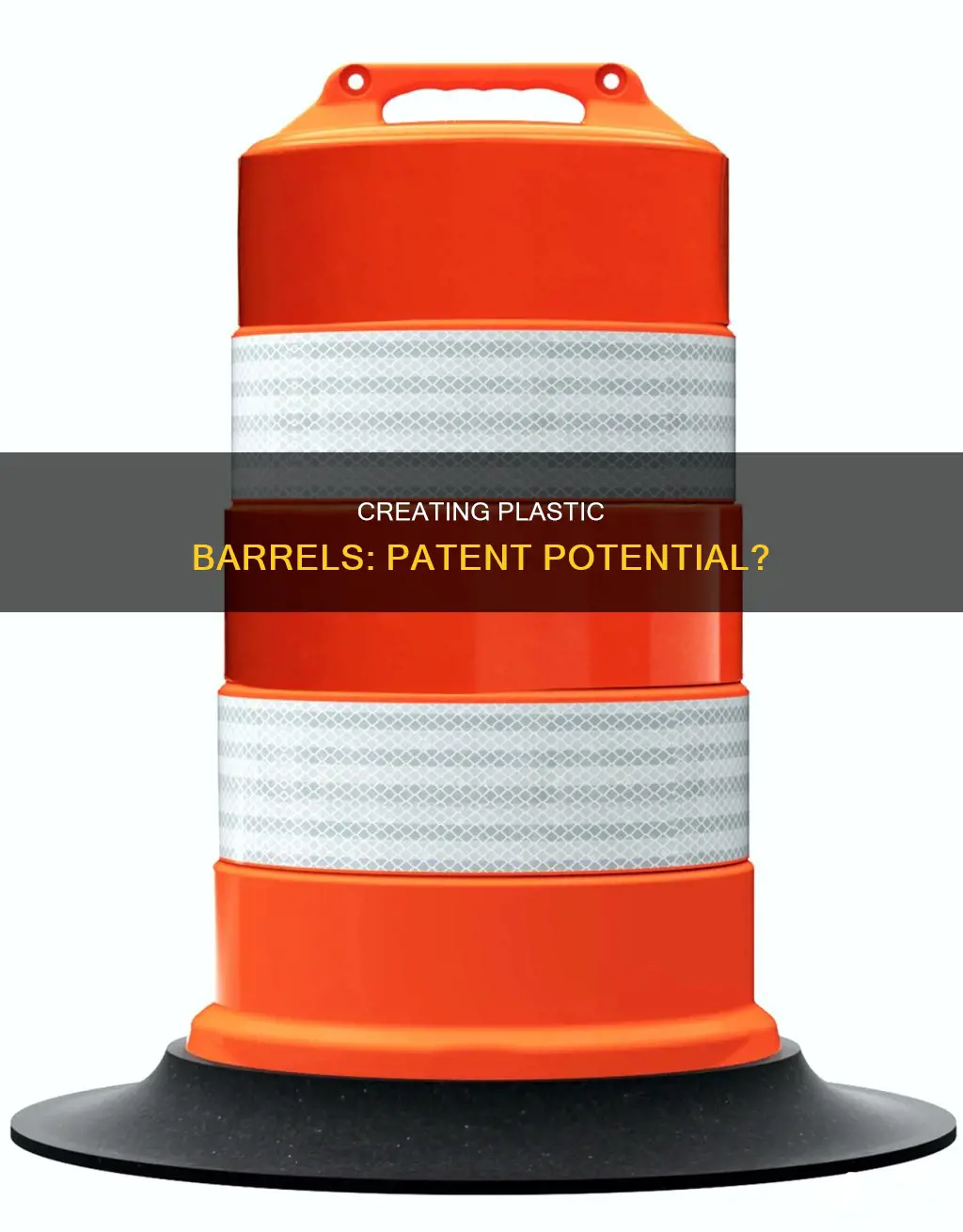 is making a barrel out plastic patenable