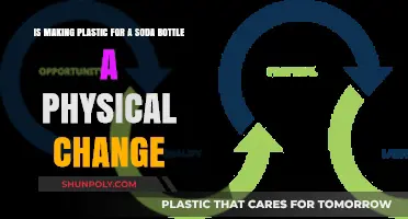 Is Soda Bottle Plastic Creation a Physical Change? Exploring the Science