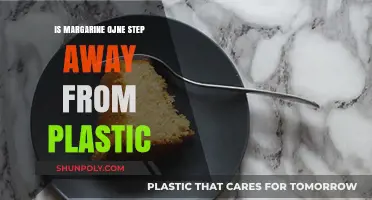 Margarine: Plastic's Cousin in Disguise