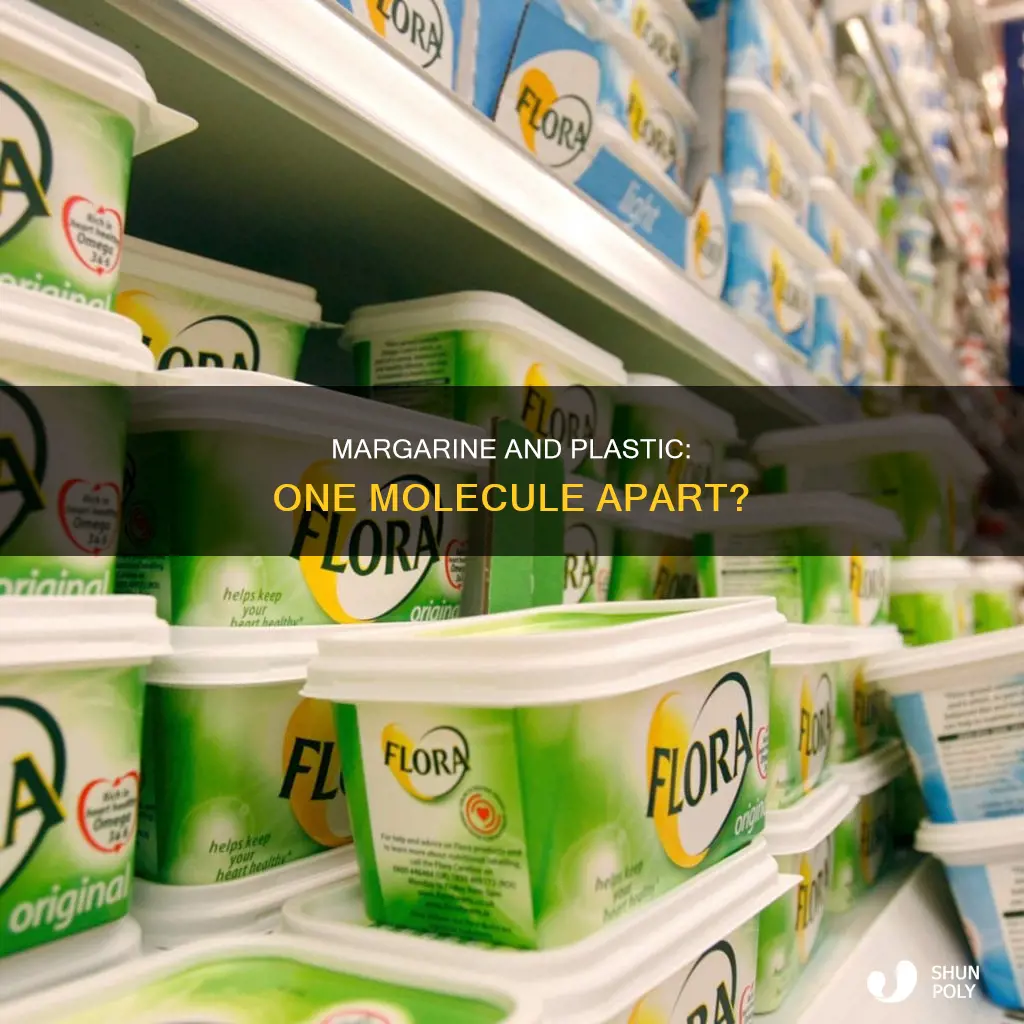 is margerine 1 molecule away from plastic