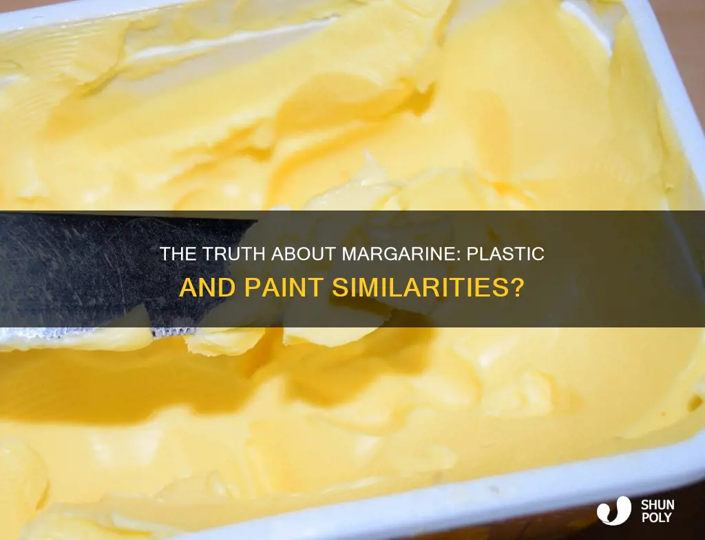 is margerine like plastic and paint