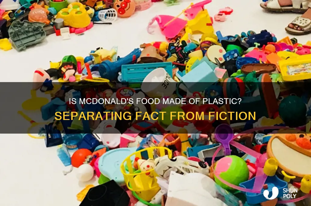 is mcdonald food made out of plastic