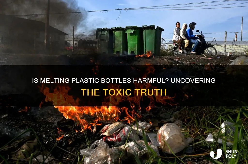 is melting plastic bottles toxic