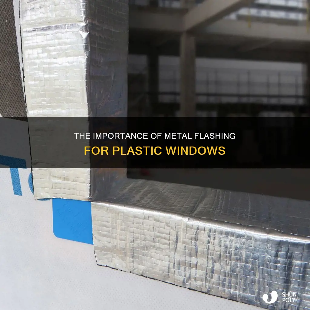 is metal flashing required for plastic windows