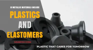 Metallic Materials: Plastics and Elastomers Don't Belong