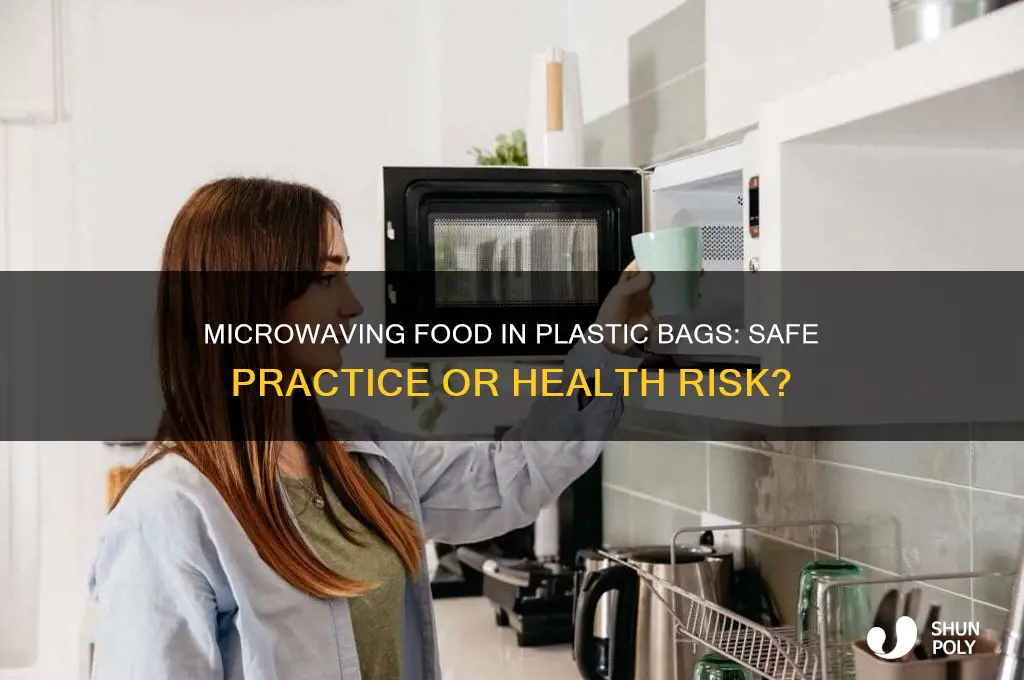 is microwaving food in plastic bags safe