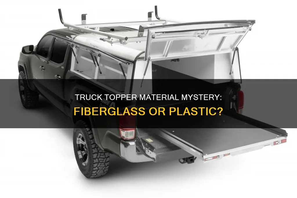 is my truck topper fiberglass or plastic