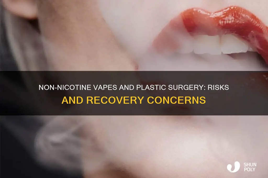 is non nicotine vape bad for plastic surgery
