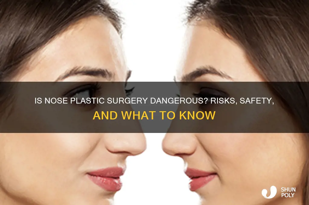 is nose plastic surgery dangerous