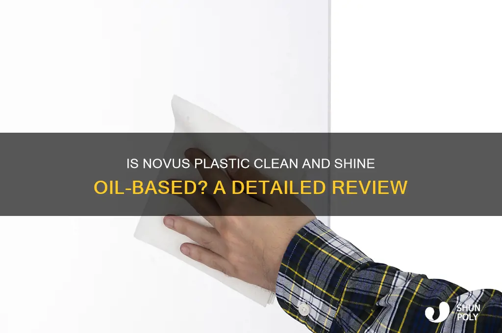 is novus plastic clean and shine oil based