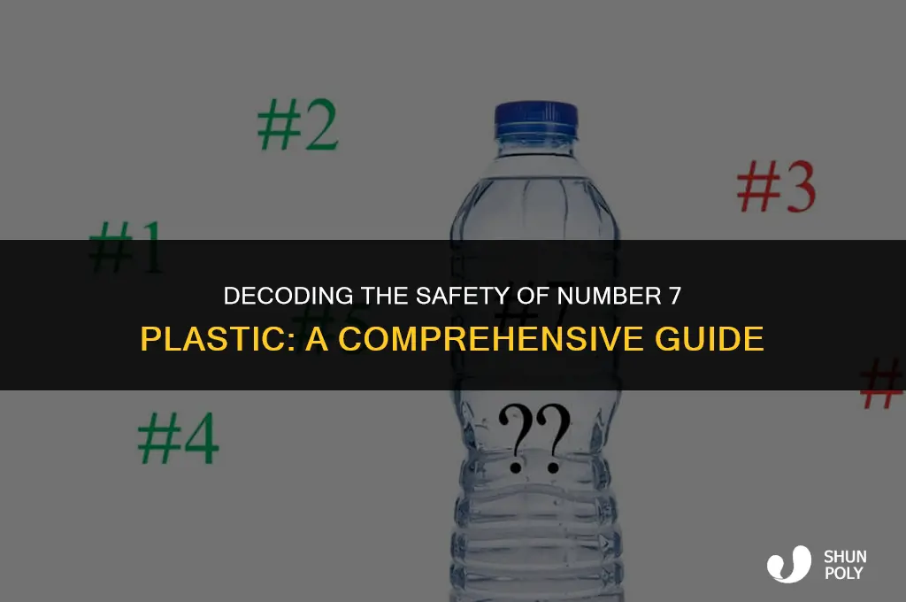 is number 7 plastic safe