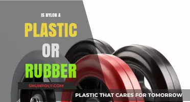 Nylon: Plastic or Rubber?