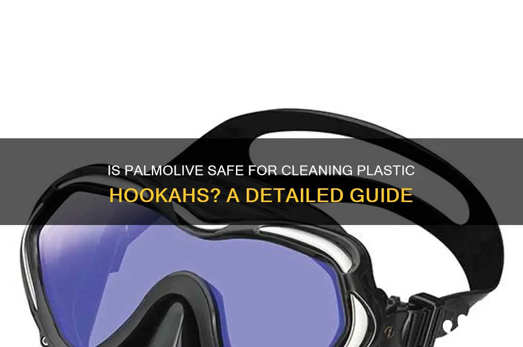 is palmolive safe to clean plastic hookah
