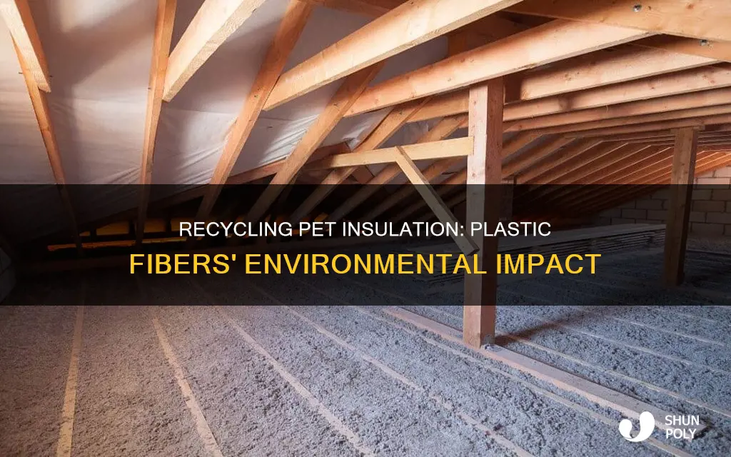 is pet insulation made with plastic fibers recyclable
