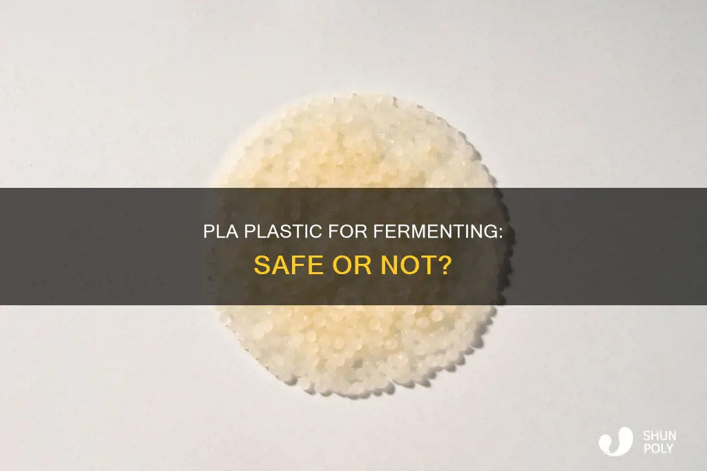 is pla plastic acceptable for fermenting