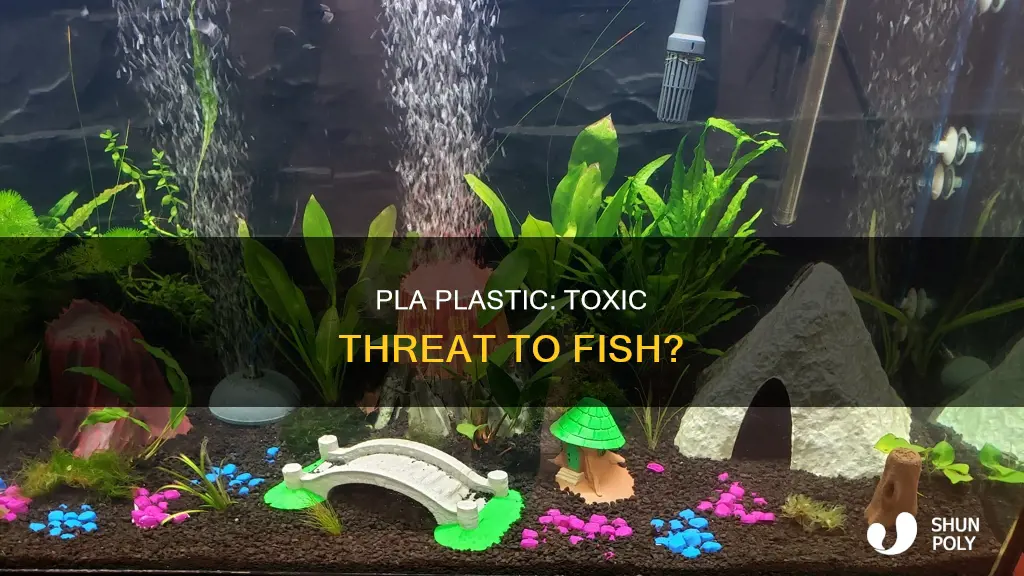 is pla plastic toxic to fish