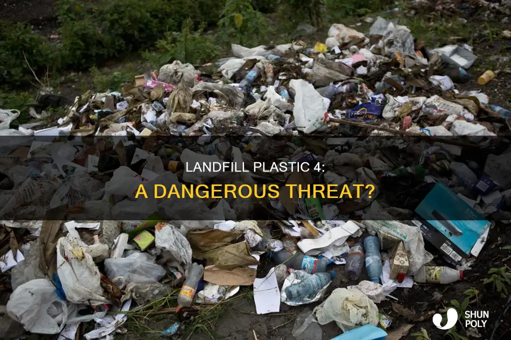 is plastic 4 dangerous for the landfill