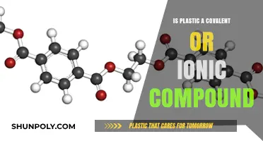 Plastic's Chemical Composition: Covalent or Ionic?