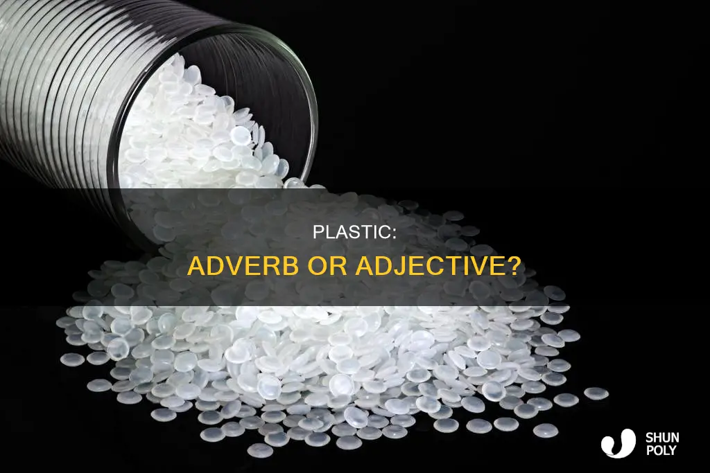 is plastic an adverb or adjective