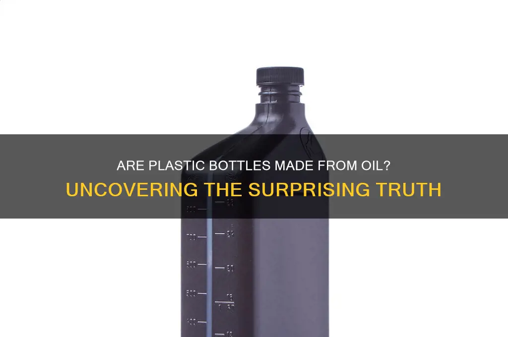 is plastic bottle made of oil