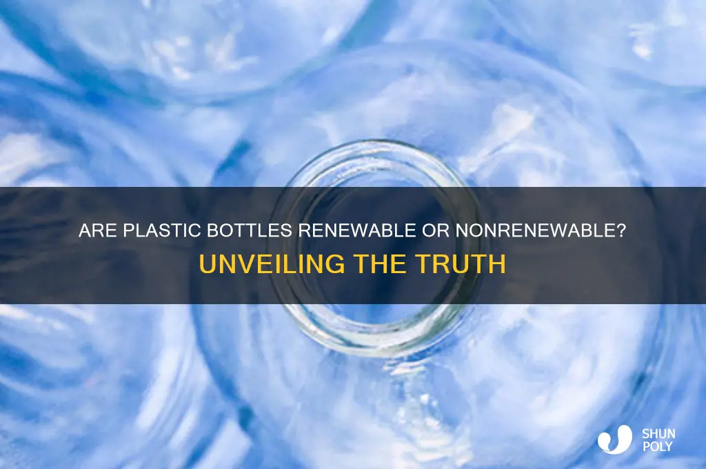 is plastic bottle renewable or nonrenewable