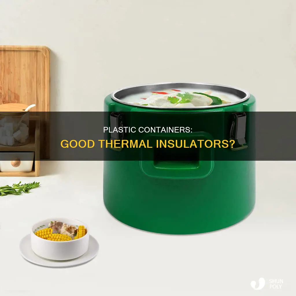 is plastic container good thermal insulator