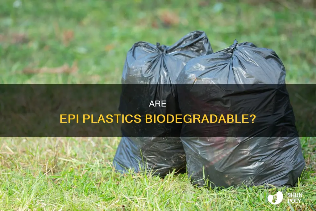 is plastic containing epi additives biodegradable
