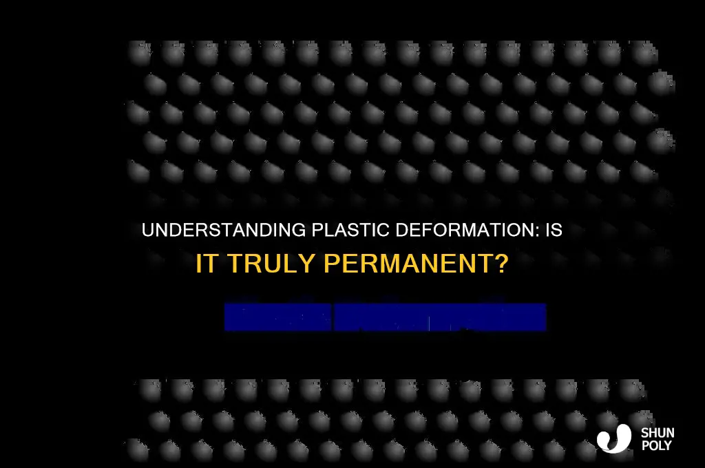 is plastic deformation permanent