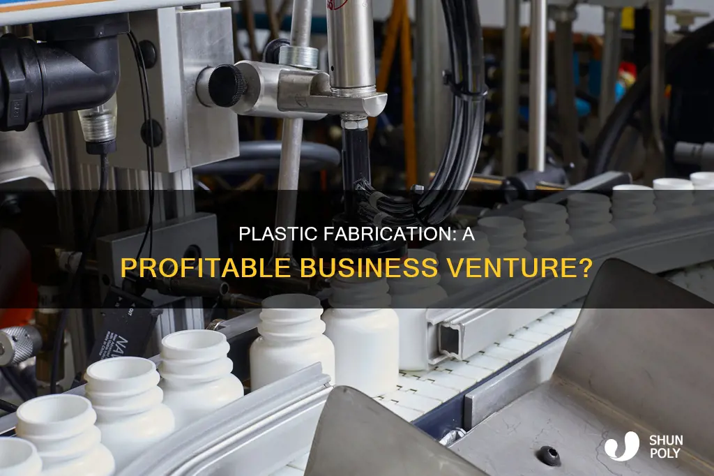 is plastic fabrication a good business