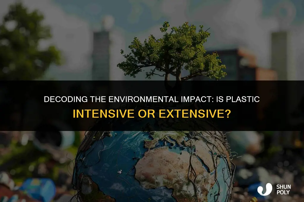 is plastic intensive or extensive