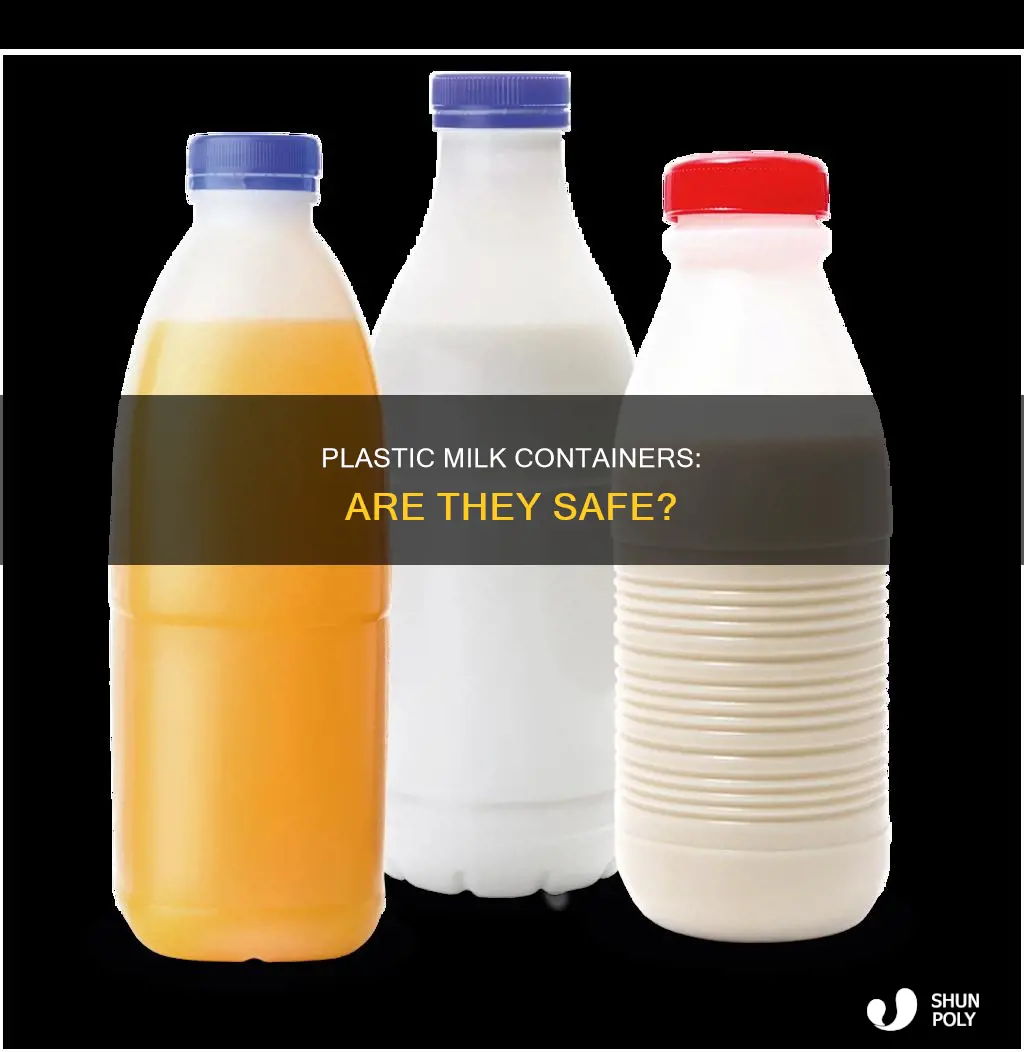 is plastic milk containers dangerous