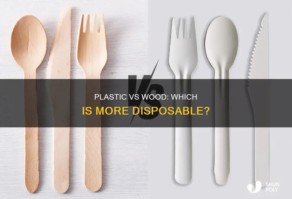 is plastic more dusposable than wood