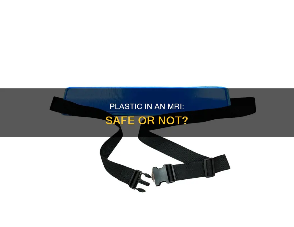 is plastic ok in an mri