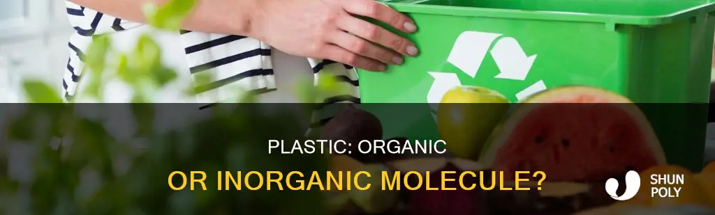 is plastic organic or inorganic molecules