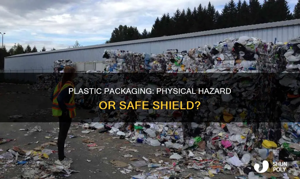 is plastic packaging a physical hazard