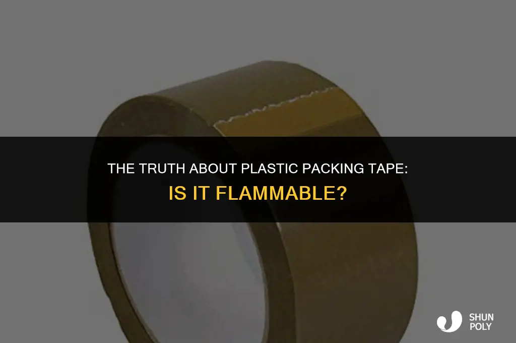 is plastic packing tape flammable